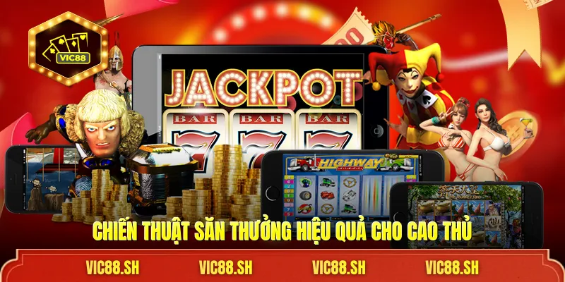 Chiến thuật săn thưởng hiệu quả cho cao thủ