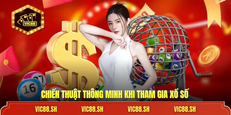 Chiến thuật thông minh khi tham gia xổ số