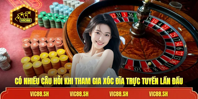 Có nhiều câu hỏi khi tham gia Xóc đĩa trực tuyến lần đầu