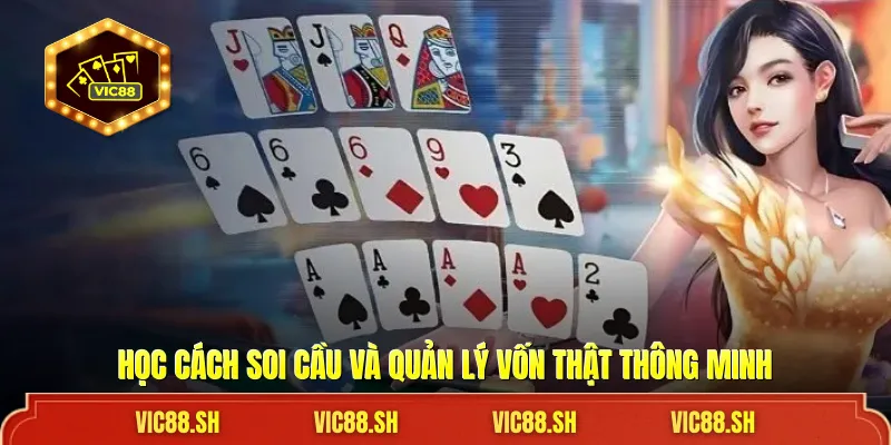 Học cách soi cầu và quản lý vốn thật thông minh