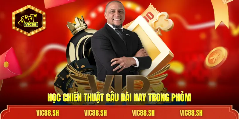 Học chiến thuật câu bài hay trong Phỏm