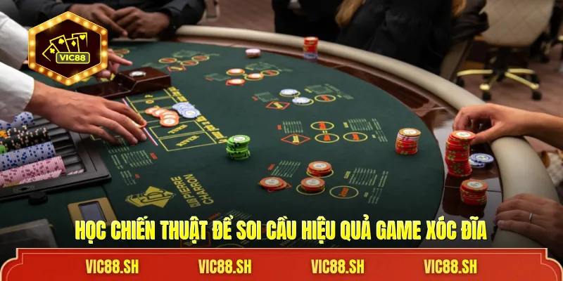Học chiến thuật để soi cầu hiệu quả game Xóc đĩa