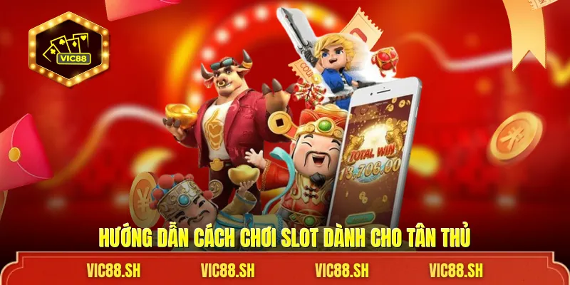 Hướng dẫn cách chơi slot dành cho tân thủ