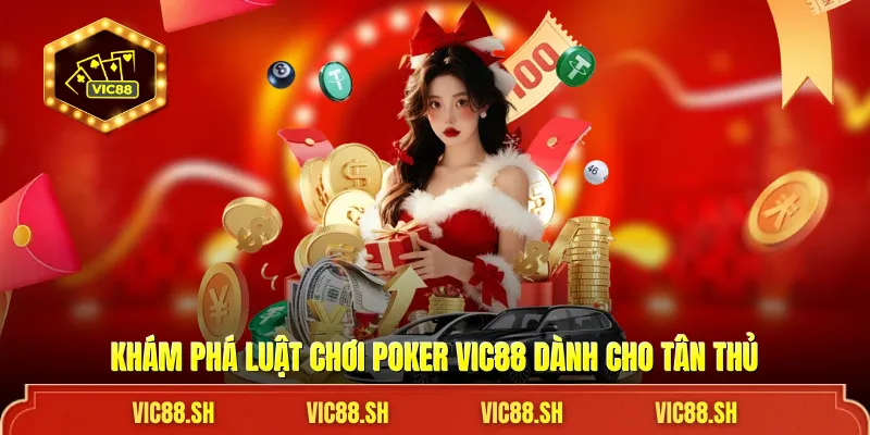 Khám phá luật chơi Poker VIC88 dành cho tân thủ