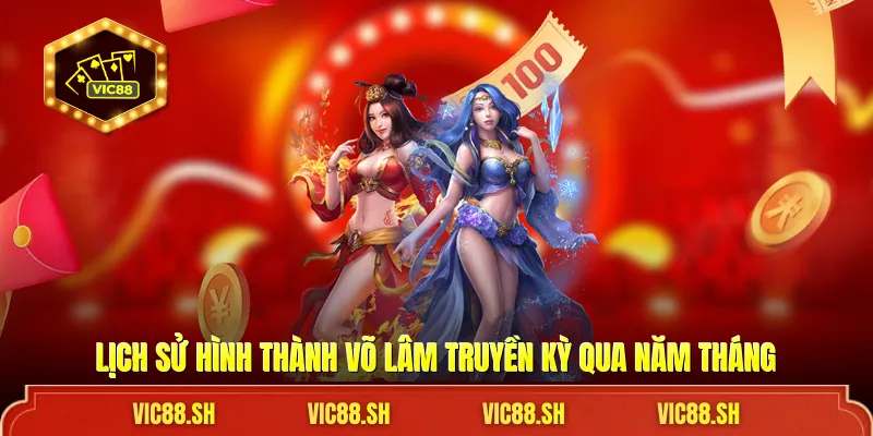 Lịch sử hình thành Võ Lâm Truyền Kỳ qua năm tháng