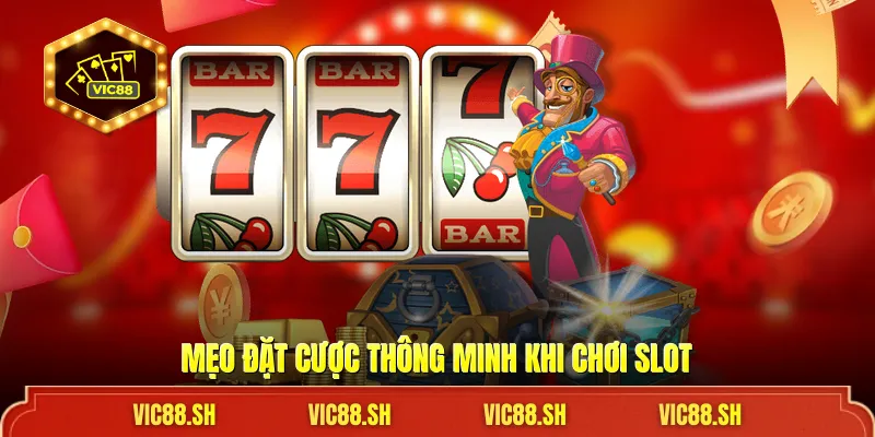 Mẹo đặt cược thông minh khi chơi slot