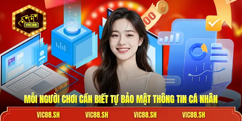 Mỗi người chơi cần biết tự bảo mật thông tin cá nhân