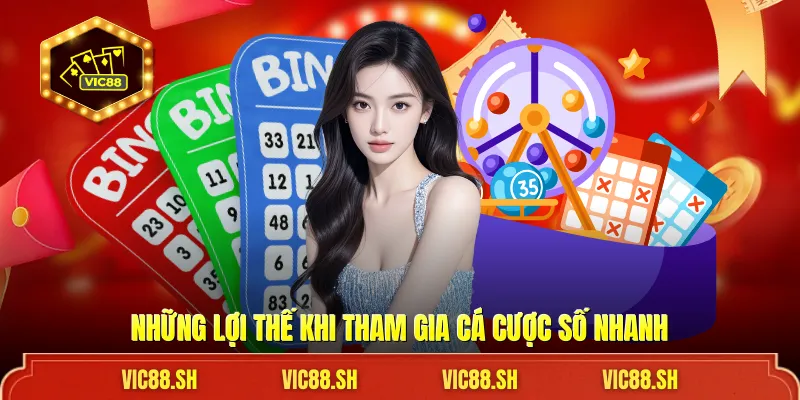 Những lợi thế khi tham gia cá cược số nhanh