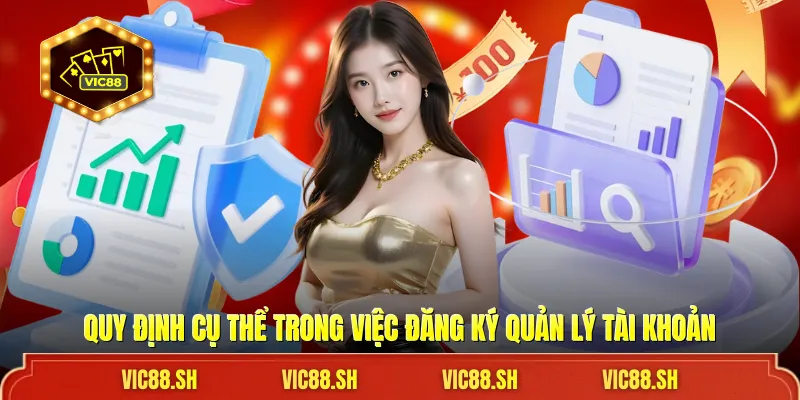 Quy định cụ thể trong việc đăng ký quản lý tài khoản