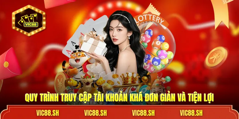 Quy trình truy cập tài khoản khá đơn giản và tiện lợi