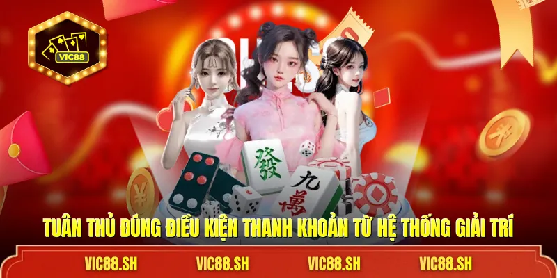 Tuân thủ đúng điều kiện thanh khoản từ hệ thống giải trí