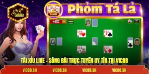 Tài Xỉu Live - Sòng Bài Trực Tuyến Uy Tín Nhất Tại VIC88