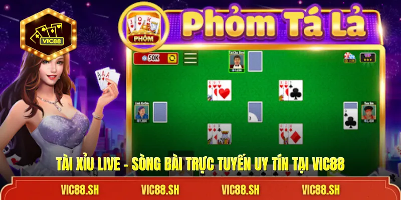 Tài Xỉu Live - Sòng Bài Trực Tuyến Uy Tín Nhất Tại VIC88